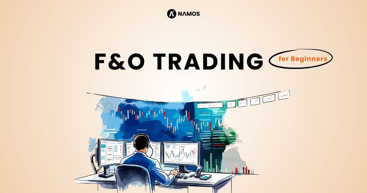 F&O Trading for Beginners A Simple Guide to Get Started